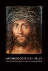 Buchcover Archäologie des Heils – Das Christusbild im 15. und 16. Jahrhundert