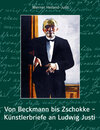 Buchcover Von Beckmann bis Zschokke – Künstlerbriefe an Ludwig Justi