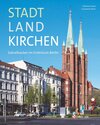 Buchcover StadtLandKirchen – Sakralbauten im Erzbistum Berlin