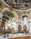 Buchcover Die Kathedrale St. Gallen – Das spätbarocke Bauwerk und seine Ausstattung