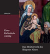 Buchcover Einer Kathedrale würdig – Das Meisterwerk des Bingener Altars