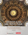 Buchcover Höchster Glanz und tiefste Tragik – Kleine Kirchengeschichte(n) aus dem Erzbistum Freiburg