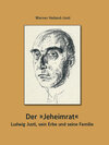 Buchcover Der „Jeheimrat“ – Ludwig Justi, sein Erbe und seine Familie