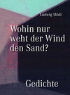 Buchcover Wohin nur weht der Wind den Sand? – Gedichte