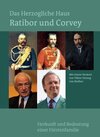 Buchcover Das Herzogliche Haus Ratibor und Corvey – Geschichte und Bedeutung einer fürstlichen Familie