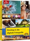 Buchcover Einstieg in die digitale Fotografie - Ihr Weg zu perfekten Foto Aufnahmen