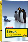 Buchcover Jetzt lerne ich Linux – Einstieg und Umstieg: Das Komplettpaket für den erfolgreichen Einstieg. Mit vielen Beispielen un