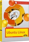 Buchcover Jetzt lerne ich Ubuntu 18.04 LTS - aktuellste Version Das Komplettpaket für den erfolgreichen Einstieg. Mit vielen Beisp