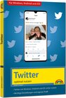 Buchcover Twitter - optimal nutzen - neueste Version 2020 mit allen Funktionen anschaulich erklärt