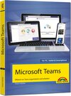 Buchcover Microsoft Teams – Effizient im Team organisieren und arbeiten - komplett in Farbe