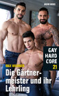 Buchcover Gay Hardcore 21: Die Gärtnermeister und ihr Lehrling