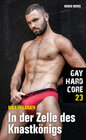 Buchcover Gay Hardcore 23: In der Zelle des Knastkönigs