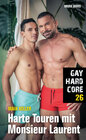Buchcover Gay Hardcore 26: Harte Touren mit Monsieur Laurent