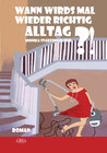 Buchcover Wann wirds mal wieder richtig Alltag?!