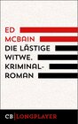 Buchcover Ed McBain: Die lästige Witwe. Kriminalroman aus dem 87. Polizeirevier