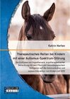 Buchcover Therapeutisches Reiten bei Kindern mit einer Autismus-Spektrum-Störung: Die Einflüsse von Hippotherapie, ergotherapeutis