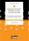 Buchcover Deutsche Automobilhersteller auf dem chinesischen Markt: Eine Branchenstrukturanalyse nach dem Modell von Michael E. Por