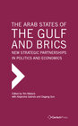 Buchcover The Arab States of the Gulf and BRICS: New Strategic Partnerships in Politics and Economics