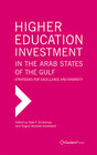 Buchcover Higher Education Investment in the Arab States of the Gulf: Strategies for Excellence and Diversity