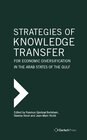 Buchcover Strategies of Knowledge Transfer for Economic Diversification in the Arab States of the Gulf