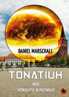 Buchcover Tonatiuh – oder: Apokalypse in Pasewalk