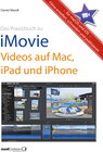 Buchcover Das Praxisbuch zu iMovie - Videos auf Mac, iPad und iPhone