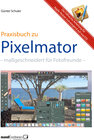 Buchcover Pixelmator in der Praxis – Bilder besser bearbeiten / die hilfreiche Anleitung