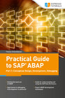 Buchcover Practical Guide to SAP ABAP Part 1: Conceptual Design, Development, Debugging