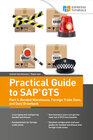 Buchcover Practical Guide to SAP GTS Part 3: Bonded Warehouse, Foreign Trade Zone, and Duty Drawback