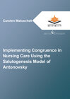 Buchcover Implementing Congruence in Nursing Care Using the Salutogenesis Model of Antonovsky