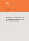 Buchcover The influence of EU migration policy on regional free movement in the IGAD and ECOWAS regions