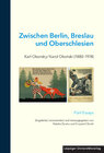 Buchcover Zwischen Berlin, Breslau und Oberschlesien: Karl Okonsky / Karol Okoński (1880–1974)