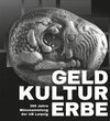 Buchcover GELDKULTURERBE. 300 Jahre Münzsammlung der UB Leipzig