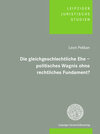 Die gleichgeschlechtliche Ehe – politisches Wagnis ohne rechtliches Fundament? width=