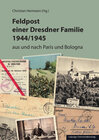 Buchcover Feldpost einer Dresdner Familie 1944/1945