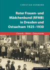 Buchcover Roter Frauen- und Mädchenbund (RFMB) in Dresden und Ostsachsen 1925-1930