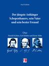 Buchcover Der jüngste Anhänger Schopenhauers, sein Vater und sein bester Freund