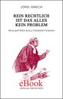 Buchcover Rein rechtlich ist das alles kein Problem