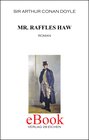 Buchcover Arthur Conan Doyle: Ausgewählte Werke / Mr. Raffles Haw