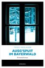 Buchcover Ausg'spuit im Bayerwald