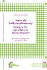 Buchcover Mehr als Selbstbestimmung – Kämpfe für reproduktive Gerechtigkeit