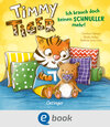 Buchcover Timmy Tiger. Ich brauch doch keinen Schnuller mehr!