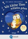 Buchcover Wie kleine Tiere schlafen gehen. Das große Vorlesebuch