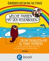 Buchcover BiBiBiber hat da mal 'ne Frage. Welche Farben hat der Regenbogen?