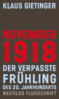 Buchcover November 1918 – Der verpasste Frühling des 20. Jahrhunderts