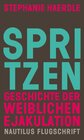 Buchcover Spritzen. Geschichte der weiblichen Ejakulation