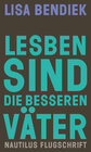 Buchcover Lesben sind die besseren Väter