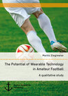 Buchcover The Potential of Wearable Technology in Amateur Football. A qualitative study