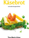 Buchcover Käsebrot und andere Kurzgeschichten