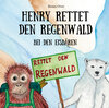 Buchcover Henry rettet den Regenwald - Bei den Eisbären